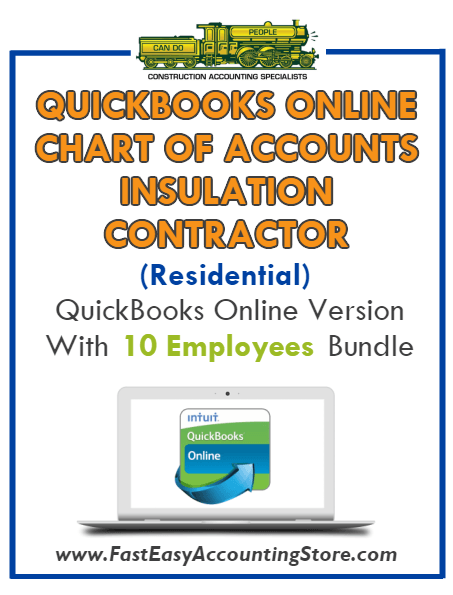 Insulation Contractor Residential QuickBooks Online Chart Of Accounts With 0-10 Employees Bundle - Fast Easy Accounting Store