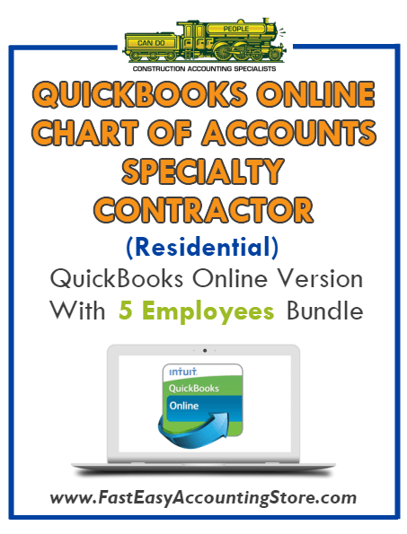 Specialty Contractor Residential QuickBooks Online Chart Of Accounts With 0-5 Employees Bundle - Fast Easy Accounting Store