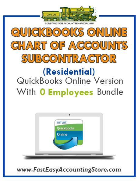 Subcontractor Residential QuickBooks Online Chart Of Accounts With 0 Employees Bundle - Fast Easy Accounting Store
