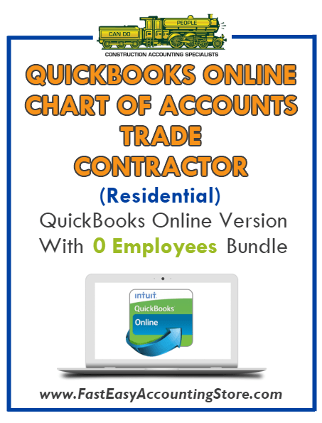 Trade Contractor Residential QuickBooks Online Chart Of Accounts With 0 Employees Bundle - Fast Easy Accounting Store
