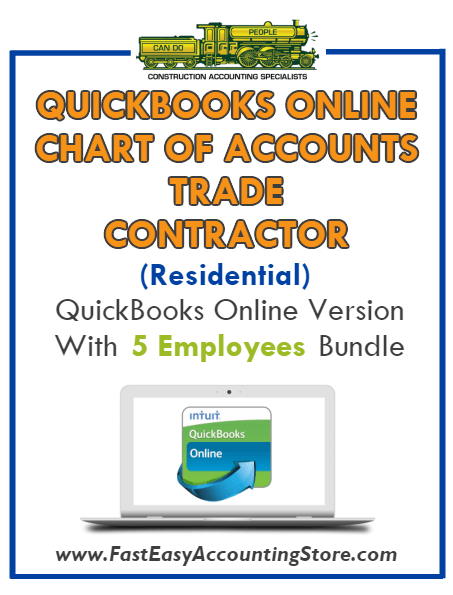 Trade Contractor Residential QuickBooks Online Chart Of Accounts With 0-5 Employees Bundle - Fast Easy Accounting Store