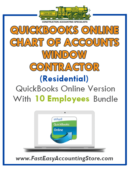 Window Contractor Residential QuickBooks Online Chart Of Accounts With 0-10 Employees Bundle - Fast Easy Accounting Store