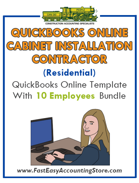 Cabinet Installation Contractor Residential QuickBooks Online Setup Template With 0-10 Employees Bundle - Fast Easy Accounting Store