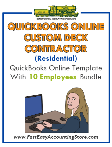 Custom Deck Contractor Residential QuickBooks Online Setup Template With 0-10 Employees Bundle - Fast Easy Accounting Store