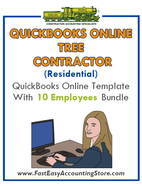Tree Contractor Residential QuickBooks Online Setup Template With 0-10 Employees Bundle - Fast Easy Accounting Store