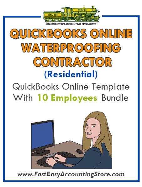 Waterproofing Contractor Residential QuickBooks Online Setup Template With 0-10 Employees Bundle - Fast Easy Accounting Store