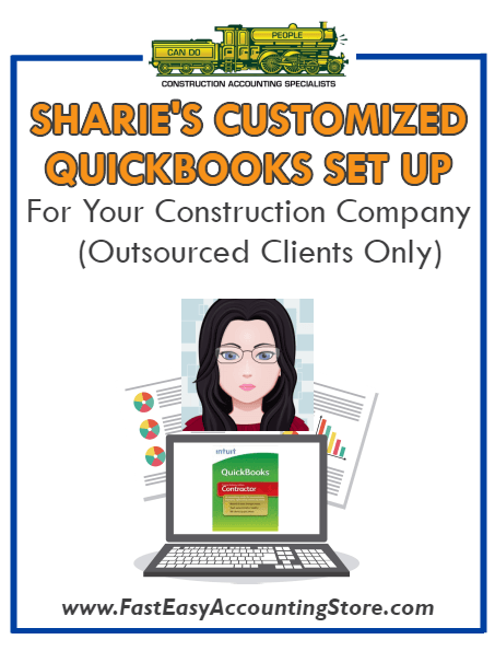 Sharie's Customized QuickBooks Set Up For Your Construction Company - Fast Easy Accounting Store