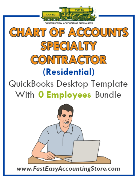 Specialty Contractor Residential QuickBooks Chart Of Accounts Desktop Version With 0 Employees Bundle - Fast Easy Accounting Store