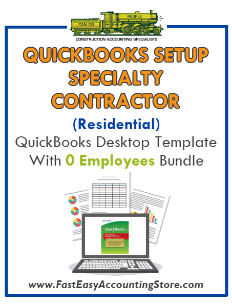 Specialty Contractor Residential QuickBooks Setup Desktop Template 0 Employees Bundle - Fast Easy Accounting Store