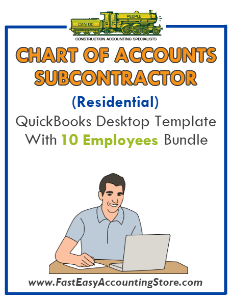 Subcontractor Residential QuickBooks Chart Of Accounts Desktop Version With 10 Employees Bundle - Fast Easy Accounting Store