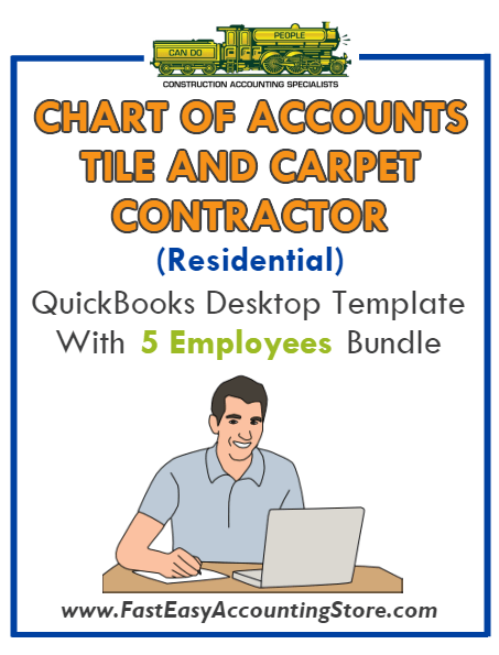 Tile And Carpet Contractor Residential QuickBooks Chart Of Accounts Desktop Version With 5 Employees Bundle - Fast Easy Accounting Store