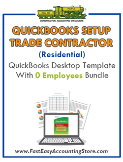 Trade Contractor Residential QuickBooks Setup Desktop Template 0 Employees Bundle - Fast Easy Accounting Store