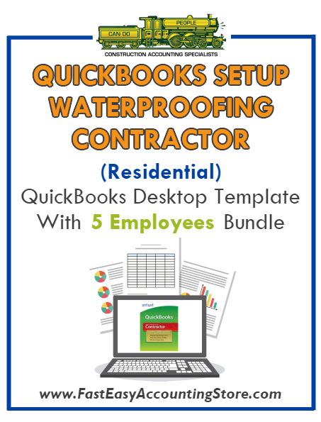 Waterproofing Contractor Residential QuickBooks Setup Desktop Template 0-5 Employees Bundle - Fast Easy Accounting Store