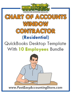Window Contractor Residential QuickBooks Chart Of Accounts Desktop Version With 0-10 Employees Bundle - Fast Easy Accounting Store