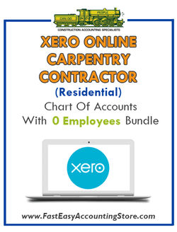 Carpentry Contractor Residential Xero Online Chart Of Accounts With 0 Employees Bundle - Fast Easy Accounting Store