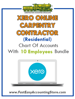 Carpentry Contractor Residential Xero Online Chart Of Accounts With 0-10 Employees Bundle - Fast Easy Accounting Store