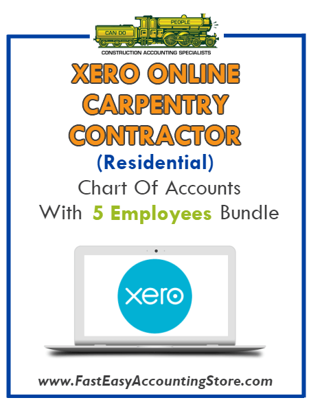 Carpentry Contractor Residential Xero Online Chart Of Accounts With 0-5 Employees Bundle - Fast Easy Accounting Store