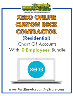 Custom Deck Contractor Residential Xero Online Chart Of Accounts With 0 Employees Bundle - Fast Easy Accounting Store