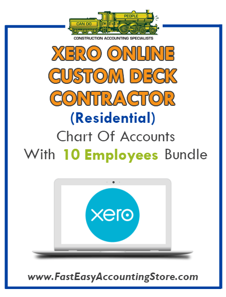 Custom Deck Contractor Residential Xero Online Chart Of Accounts With 0-10 Employees Bundle - Fast Easy Accounting Store