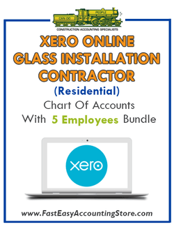 Glass Installation Contractor Residential Xero Online Chart Of Accounts With 0-5 Employees Bundle - Fast Easy Accounting Store
