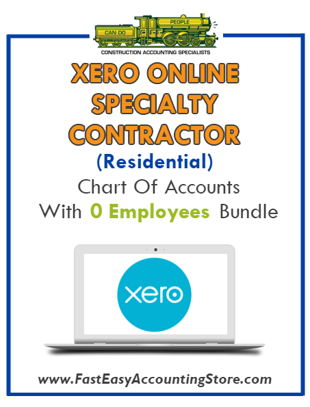 Specialty Contractor Residential Xero Online Chart Of Accounts With 0 Employees Bundle - Fast Easy Accounting Store